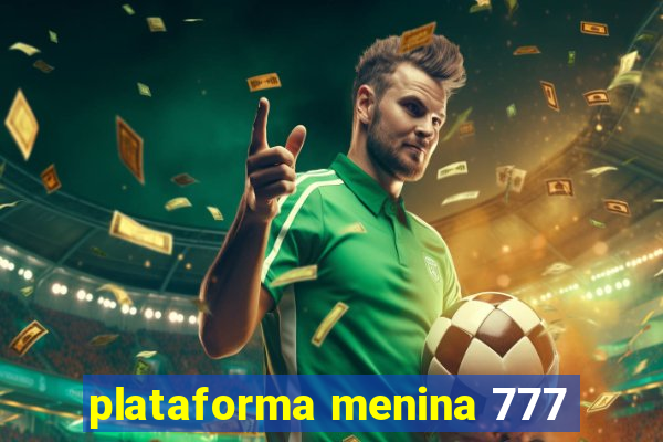 plataforma menina 777